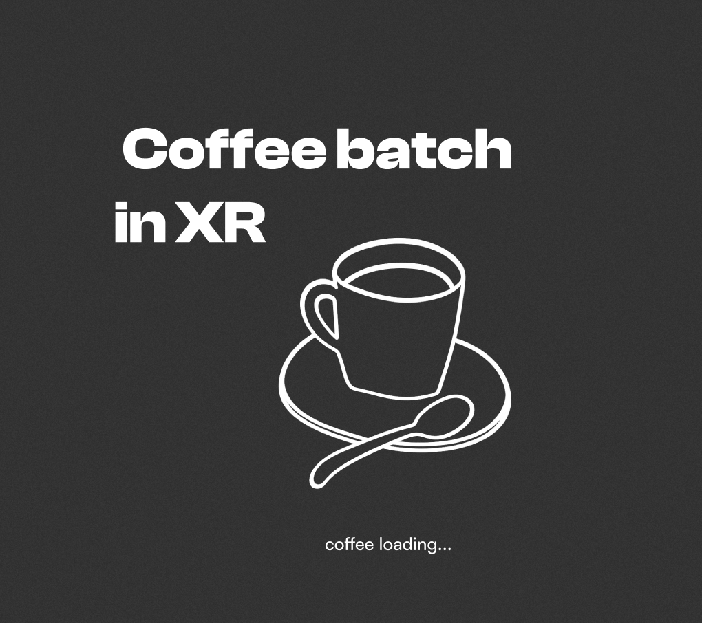 Coffee Batch in XR project